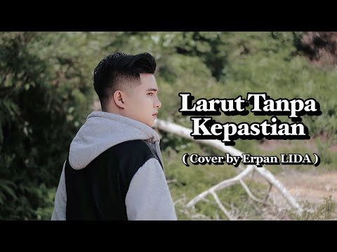 Rara Lida - Larut Tanpa Kepastian | Cover by Erpan Lida