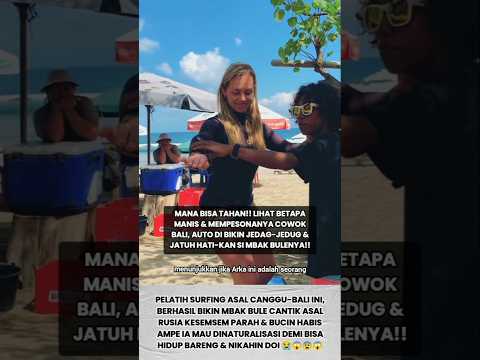 PELATIH SURFING DI CANGGU INI BERHASIL OBOK-OBOK HATI BULE CANTIK RUSIA HINGGA BUCIN PARAH! #kisah