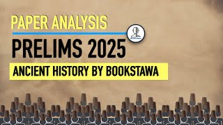 Bookstawa Ancient History v/s UPSC Prelims 2025 [ Ancient History  ] - Paper Analysis