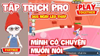 PLAY TOGETHER VNG | MÌNH TẬP TRICK PRO 365 NGÀY LEO THÁP - NGÀY 07