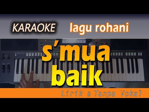 SEMUA BAIK | Karaoke Lagu Rohani - Lirik, HD