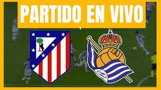 ATLÉTICO DE MADRID VS REAL SOCIEDAD | FINAL DE COPA DEL REY | EN DIRECTO