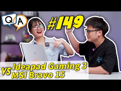 (VIETNAMESE) Hỏi & Đáp 149: MSI Bravo 15 vs Lenovo Ideapad Gaming 3 (2021) So sánh  2 mẫu Laptop Gaming cực HOT