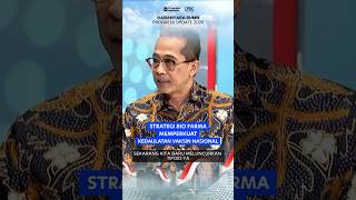 STRATEGI BIO FARMA MEMPERKUAT KEDAULATAN VAKSIN NASIONAL