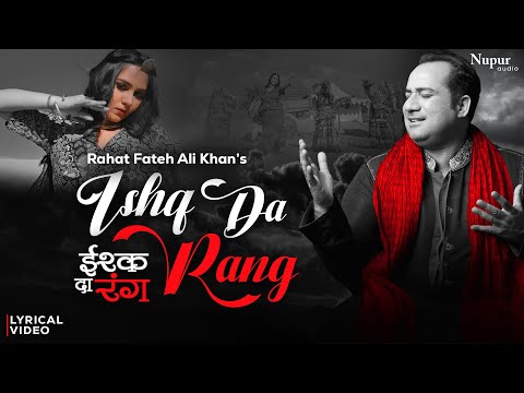 Ishq Da Rang (Lyrical Video) Rahat Fateh Ali Khan | S M Sadiq | New Romantic Song 2025