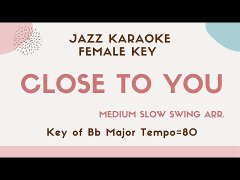 Close to you – Carpenters  [JAZZ KARAOKE sing along BGM with lyrics] for the female singers