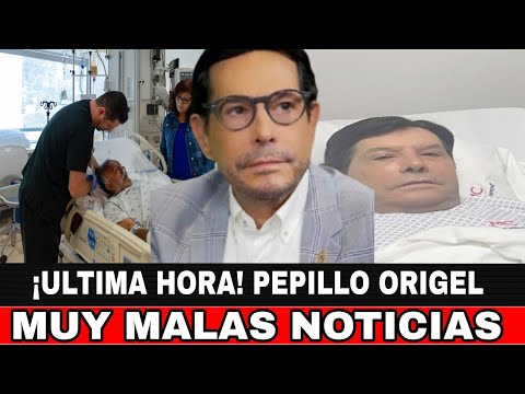 ¡ÚLTIMA HORA! PEPILLO ORIGEL EN EL HOSPITAL