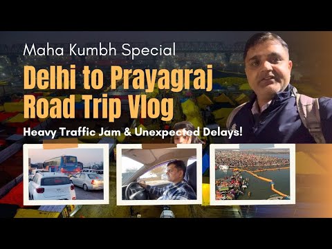 Delhi to Prayagraj Road Trip 🚗 | Heavy Traffic & Unexpected Delays! | Maha Kumbh 2025 Road Trip!