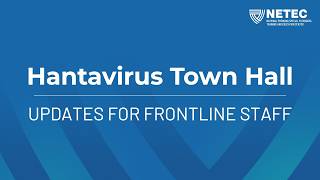 Hantavirus Town Hall: Updates for Frontline Staff