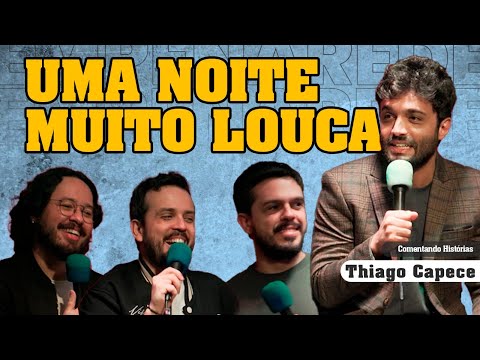 UMA NOITE MUITO LOUCA - COMENTANDO HISTÓRIAS #361 com Thiago Capece