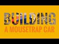 Mousetrap Car Mechanics and Assembly