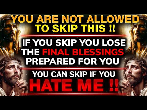 🔴 IF YOU SKIP YOU LOSE THE FINAL BLESSINGS PREPARED FOR YOU | YOU CAN SKIP IF YOU HATE ME !! #godmsg