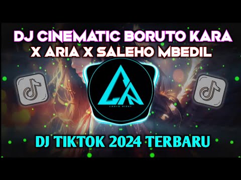 DJ CINEMATIK BORUTO KARA x ARIA x SALEHO MBEDIL 🎶 DJ TIKTOK 2024 TERBARU 🔊