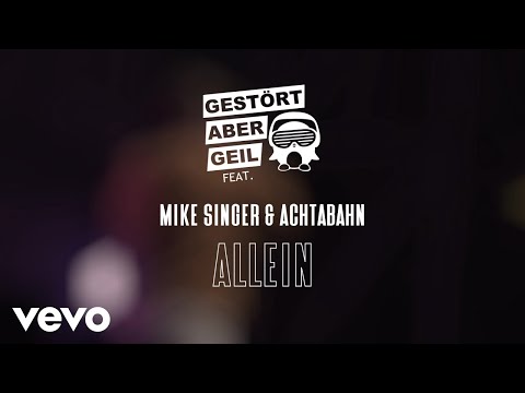 Gestört aber GeiL, Achtabahn, Mike Singer - Allein (Official Lyric Video)