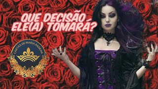 Tudo sobre ele(a) em relação a você! Que DECISÃO tomará?