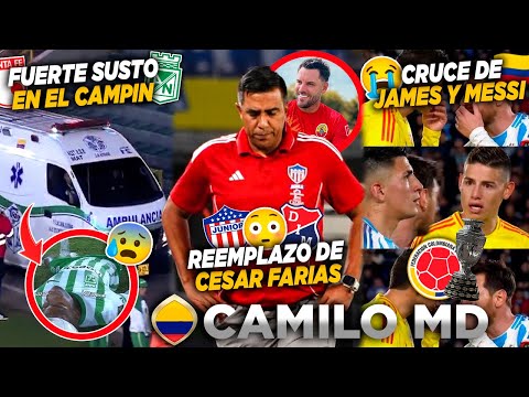 🔥¿POR QUÉ se DESMAYÓ ANDRÉS FELIPE ROMÁN?😰FARÍAS SE VA del JUNIOR😣JAMES se le ARRUGÓ a MESSI😬