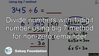 Divide numbers with 1-digit number using big 7 method for non-zero remainder