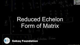 Reduced Echelon Form of Matrix