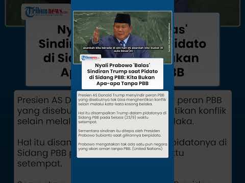 Keberanian Prabowo Subianto 'Lawan' Sindiran Trump di Sidang PBB: Kita Bukan Apa-apa Tanpa PBB
