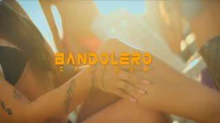 Calique - BANDOLERO  [Video Oficial 2025]
