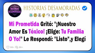 Mi Prometida Gritó: "¡Nuestro Amor Es Tóxico! ¡Elige: Tu Familia O Yo!" Le Respondí: "Listo",y Elegí