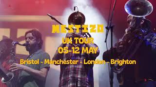 MESTIZO UK TOUR MAY 2023