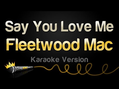 Fleetwood Mac – Say You Love Me (Karaoke Version)