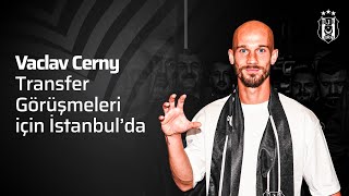 Vaclav Cerny Transfer Görüşmeleri İçin İstanbul'da!