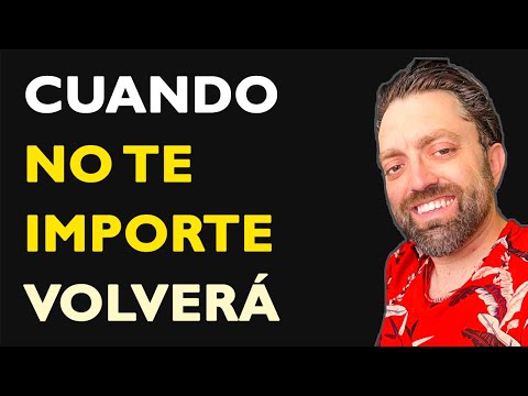 CUANDO YA NO TE IMPORTA VUELVE