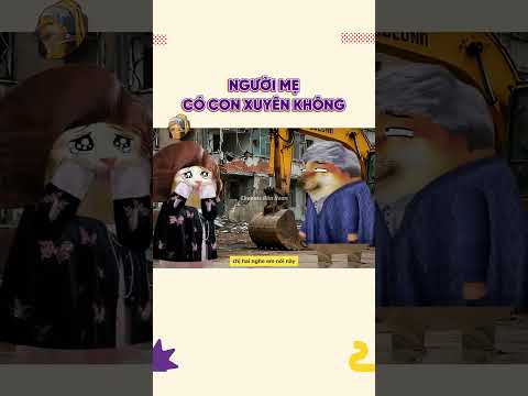 Người mẹ có con xuyên không | Cheems Hân Hoan