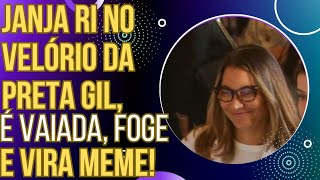 ELA PIROU: Janja dá RISADA no velório da Preta Gil, é vaiada, foge e vira meme!