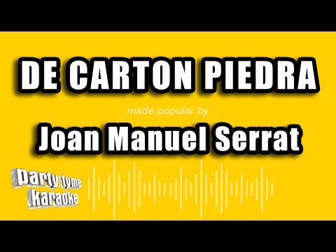 Joan Manuel Serrat – De Carton Piedra (Versión Karaoke)