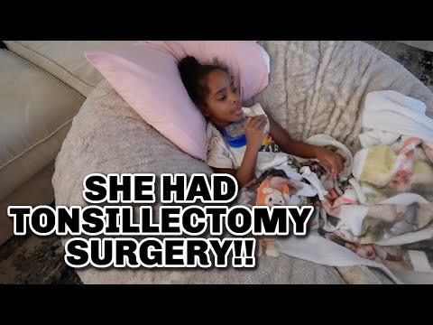 SHE HAD TONSILLECTOMY SURGERY!!