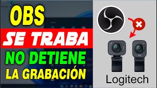 OBS no me deja DETENER la grabación con Logitech ¡Así lo solucioné!