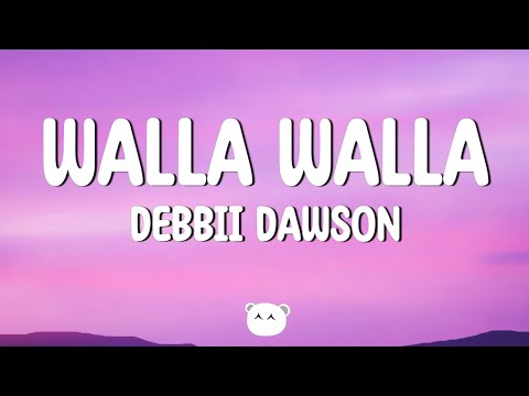 Debbii Dawson - Walla Walla (Lyrics)