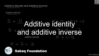 Additive identity and additive inverse