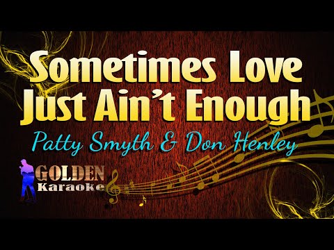 Sometimes Love Just Ain’t Enough – Patty Smyth & Don Henley ( KARAOKE VERSION )