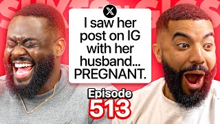 FINDING OUT YOU’RE THE SIDE?! | EP 513