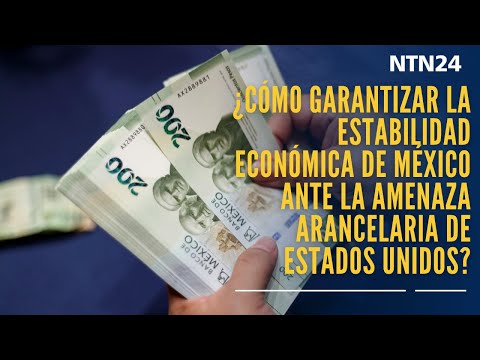 ¿Cómo garantizar la estabilidad económica de México ante la amenaza arancelaria de Estados Unidos?