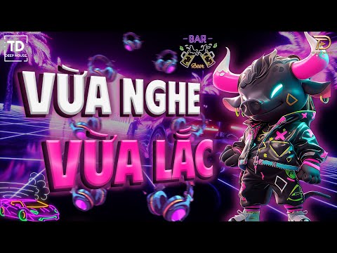 VỪA NGHE VỪA LẮC🎧MIXSET VIET DEEP & DEEP HOUSE 2024🎧NHẠC HOUSE LAK & DEEP HOUSE HOT TIKTOK 2024