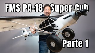 FMS PA-18 Super Cub 1300mm - PARTE 1 - Unboxing, montaggio e preparazione