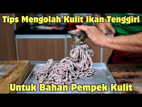 Tips Mengolah Kulit Ikan Tenggiri Untuk Bahan Pempek Kulit