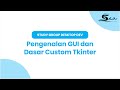 Introduction to GUI and Custom Tkinter