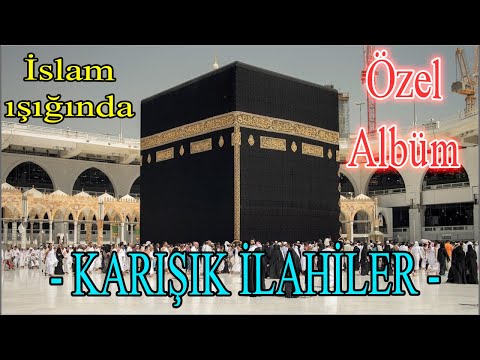 YENİ ÇIKAN İLAHİLER KARIŞIK GÜZEL İLAHİLER ABDURRAHMAN ÖNÜL İLAHİLERAĞLATAN İLAHİLER