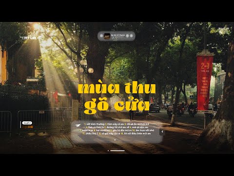 Playlist Chill Mùa Thu 2024 🎧 Mùa thu đến rồi, liệu em có đến cùng mùa thu không?