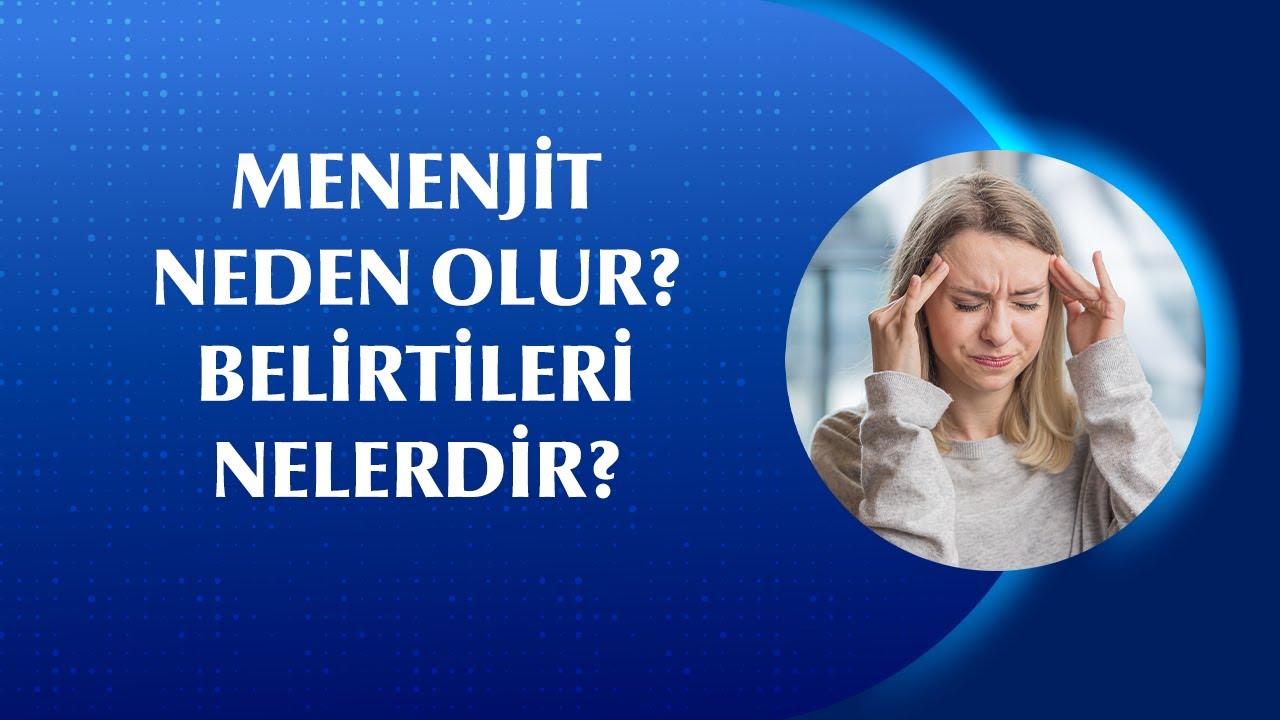 Menenjit Hastalığının Belirtileri Nelerdir? Nasıl Bulaşır? Aşıyla Önlenebilir mi?