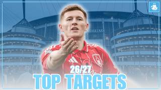MAN CITY 26/27 TOP TARGETS - First Stream Back!
