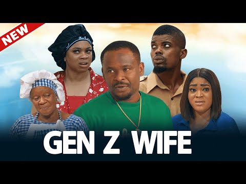 GEN Z WIFE - ZUBBY MICHAEL 2024 NEW MOVIES | MOVIE | NEW MOVIES | TOP MOVIES 2024 | NOLLYWOOD MOVIES