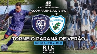 CIANORTE vs LONDRINA #AOVIVO 22/12/2024 TORNEIO PARANÁ DE VERÃO