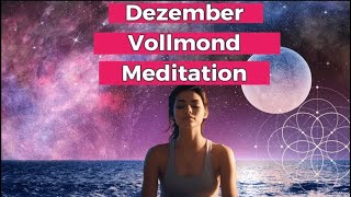 Vollmond Meditation 5. Dezember 2025 - geführte Mondmeditation zum Loslassen